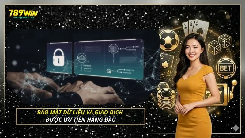 Bảo mật dữ liệu và giao dịch được ưu tiên hàng đầu