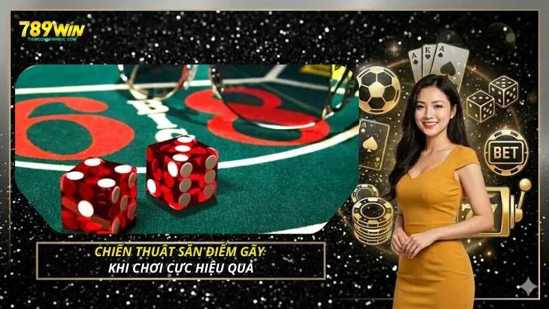 Chiến thuật săn điểm gãy khi chơi cực hiệu quả