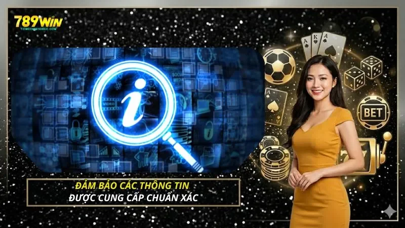 Đảm bảo các thông tin được cung cấp chuẩn xác