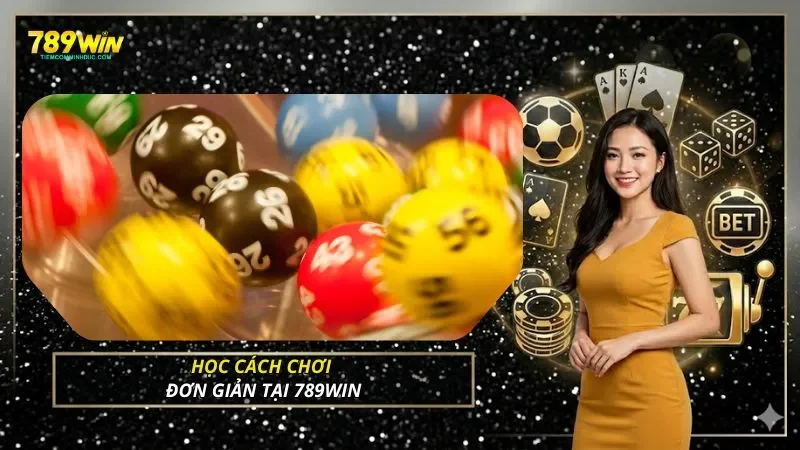Học cách chơi đơn giản tại 789WIN