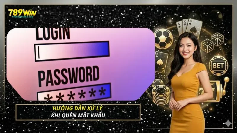 Hướng dẫn xử lý khi quên mật khẩu