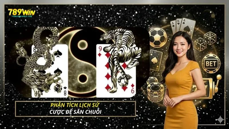 Phân tích lịch sử cược để săn chuỗi