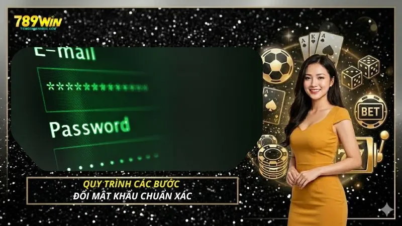 Quy trình các bước đổi mật khẩu chuẩn xác